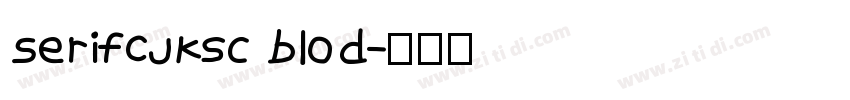 SerifCJKsc blod字体转换